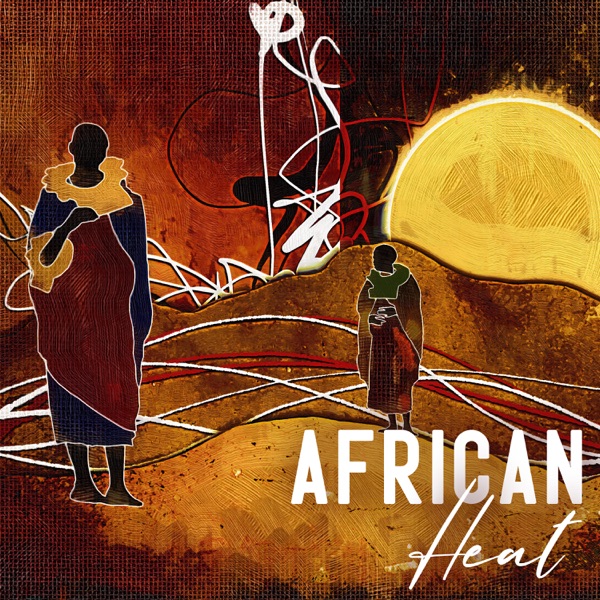 African Heat: Spiritual African Rhythms, Herbal Medicine, Traditional Healing and Spirituality