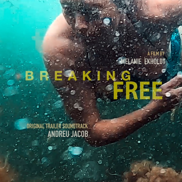 Breaking FREE (Original Trailer Soundtrack) - Single