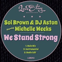 We Stand Strong - Single - Sol Brown, Michelle Weeks & DJ Aston