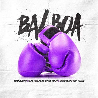 Balboa (feat. BangBangCashout & JuicemanSF) - Single