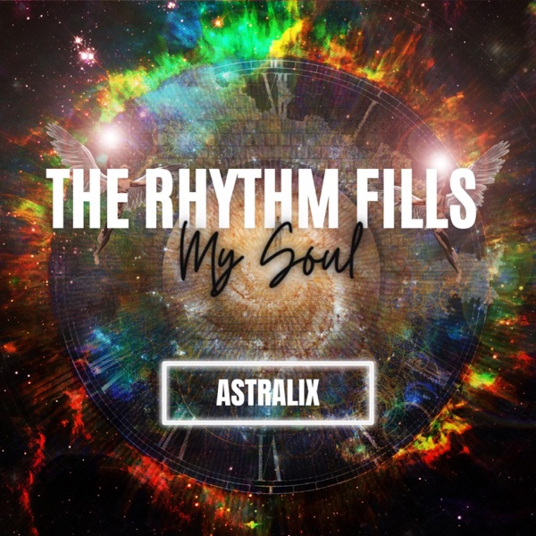 iTunes Artwork for 'The Rhythm Fills My Soul - Single (by Astralix)'
