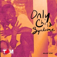 Only Child Syndrome - Single - Major Nine