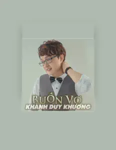 Dengarkan Khánh Duy Khương, tonton video musik, baca bio, lihat tanggal tur & lainnya!