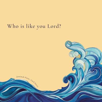 Who is like you Lord? (feat. Jemimah Paine) - Single