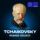 Tchaikovsky Piano Music