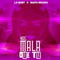 Mas Mala Que Tu - Single - La baby & Mapa Negro