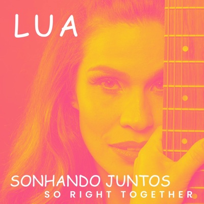 Sonhando Juntos / Só Right Together ((Orchestrated version)) - Single