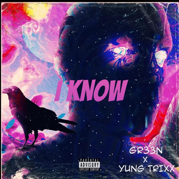 I KNOW (feat. YUNG TRIXX)