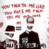 You Talk To Me Like You Hate Me Then Tell Me You Love Me - EP