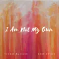I Am Not My Own