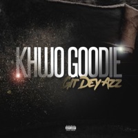 Git Dey Azz - Single - Khujo Goodie