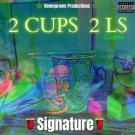 2Cups 2Ls (feat. Phil Beach, Basik Lee, CunaBear, Super Toine, Quailz P., ItsCake, Rece2e, Scripcha, Kenny GuapUp & TuNeOuT) [Direct Version] Signature