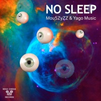 No Sleep - Single - Mou5ZyZZ & Yago Music