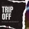 Trip Off (feat. Blessed Messenger) - BTRecords lyrics