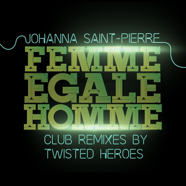 FEMME EGALE HOMME (Club Remixes Twisted Heroes) - Single