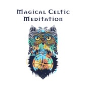 Magical Celtic Meditation – Irish Music for Relaxation, Sleep, Spiritual Healing artwork