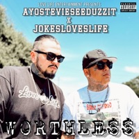 Worthless (feat. JokesLovesLife) - Single - AyoStevieSeeDuzzit