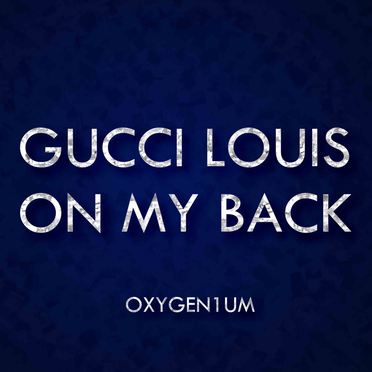 Альбом «Gucci Louis On My Back - Single» (Oxygen1um) в Apple Music