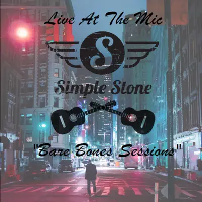 Ascolta 'Simple Stone (Bare Bones Sessions) [Bare Bones Version] - EP' di Simple Stone
