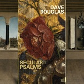 Dave Douglas - Agnus Dei (feat. Berlinde Deman, Marta Warelis, Frederik Leroux, Tomeka Reid & Lander Gyselinck)
