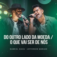 Do Outro Lado da Moeda / O Que Vai Ser de Nós (Ao Vivo) - Single - Gabriel Gava & Jefferson Moraes