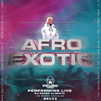 DjPedro Alberto - Set Afro EXOTIC vol 1  Afro House