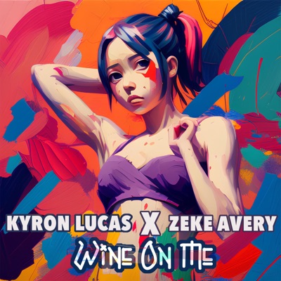 Wine On Me (feat. Zeke Avery) - Single