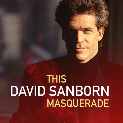 This Masquerade - David Sanborn