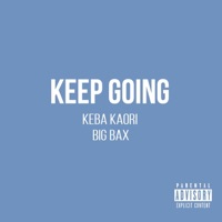 Keep Going (feat. Big Bax) - Single - Keba Kaori