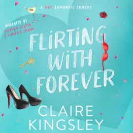 Flirting with Forever (Unabridged)