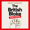 The British Bloke, Decoded - Geoff Norcott