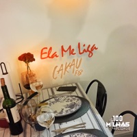 Ela Me Liga - Single - Cakau FB