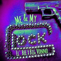 Me And My Glock (feat. Big Vonno) - Single - Bouttoblow Eblee