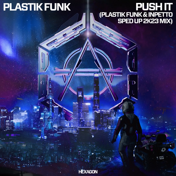 Push It (Plastik Funk & Inpetto Sped up 2k23 Mix) - Single