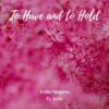 To Have and to Hold (feat. Ayie Remonte) [Solo Female] - TriBe Singers & Trina Belamide