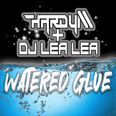 Watered Glue (feat. DJ Lea Lea) [Radio Edit] - Single