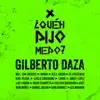 Gilberto Daza - ¿Quién Dijo Miedo? (feat. Luis Fabián, Living, Miel San Marcos, Grupo Barak, Alex Zurdo, Su Presencia, Kike Pavón, Coalo Zamorano, Nimsy Lopez, David Scarpeta, Zuleyka Barreiro, Vaes, Bani Muñoz, Gabriel Bazán, Sara Borraez & Kev Miranda)