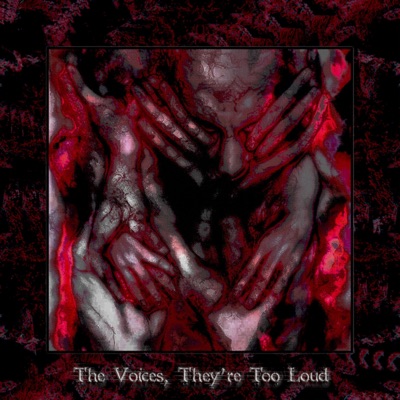 The Voices, They're Too Loud - Single