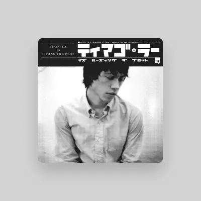 Listen to Tiago La Is Losing the Plot, watch music videos, read bio, see tour dates & more!