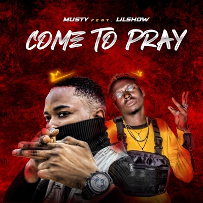 Come To Pray (feat. LilShow) - Single
