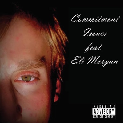 Commitment Issues (feat. Eli Morgan) - Single