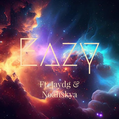 Eazy (feat. JayDG & Noahsky) - Single