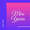 Mere Yaara - Single