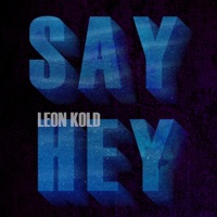 Say Hey - Single - Leon Kold