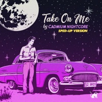 Take On Me - Single - Cadmium Nightcore