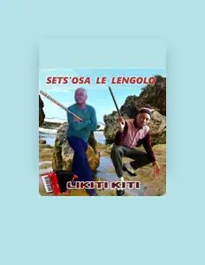 Luister naar SETS'OSA LE LENGOLO, bekijk muziekvideo's, lees de bio, bekijk de tourdata, en meer!
