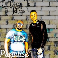 Paradise (feat. Tshego) [Amapiano] - Single - DJ Dezzy Ts