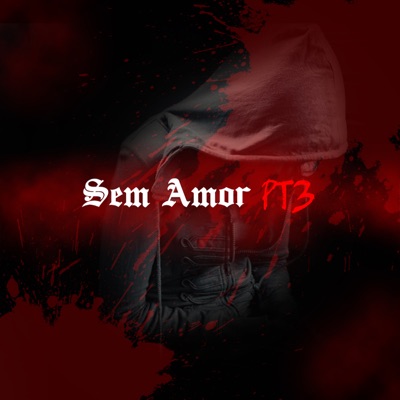 Sem Amor, Pt. 3 - Single