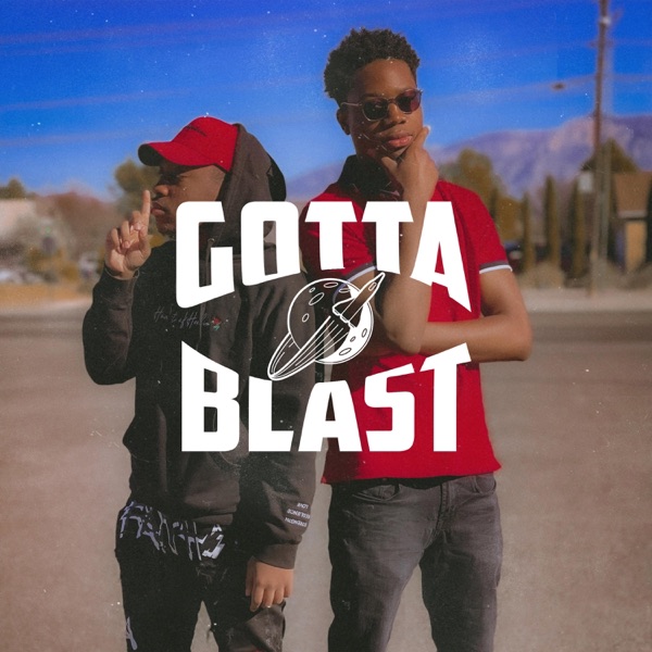 Gotta Blast (feat. GT Pnut)