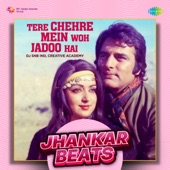 Tere Chehre Mein Woh Jadoo Hai (Jhankar Beats) artwork